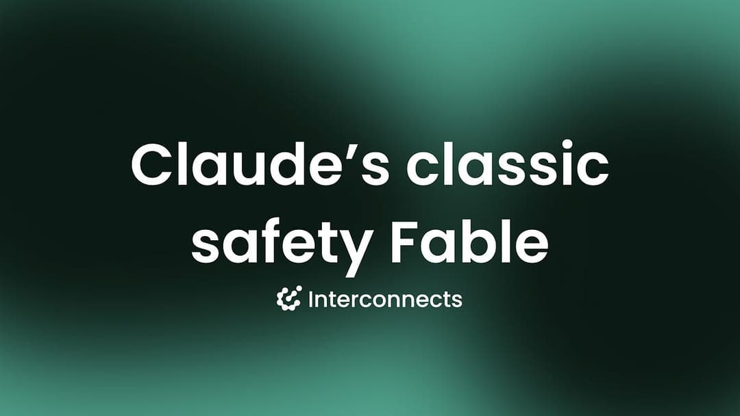 Claude Fable 5 and new AI safety fables